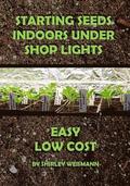 Starting Seeds Indoors Under Shop Lights: Easy - Low Cost