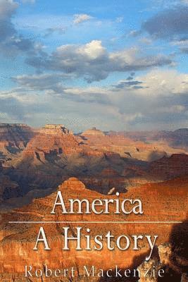 Robert MacKenzie - America: A History, Häftad