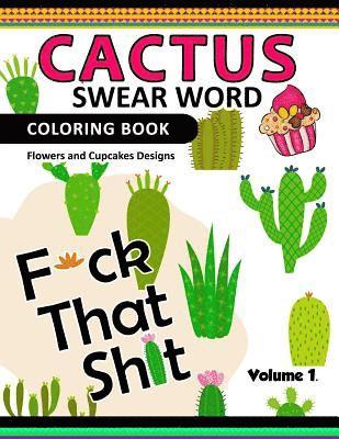 Flowers and Cup Cake Desings, Joel S. Costa - Cactus Swear Word Coloring Books Vol.1: Flowers and Cup Cake Desings, Häftad. Tillgänglighet: Lägg i varukorg