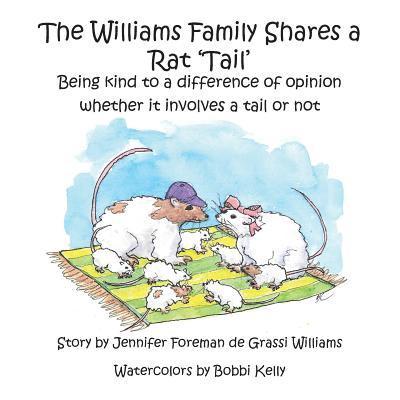 Jennifer Foreman de Grassi Williams - The Williams Family Shares a Rat "Tail": Being kind to a difference of opinion whether it involves a tail or not, Häftad. Tillgänglighet: Lägg i varukorg