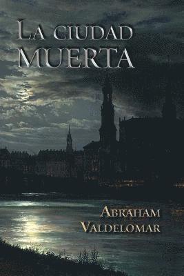 Abraham Valdelomar - La ciudad muerta, Häftad