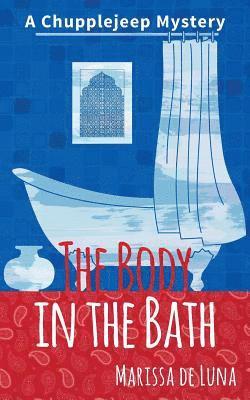 Marissa De Luna - The Body in the Bath: A Chupplejeep Mystery, Häftad. Tillgänglighet: Lägg i varukorg