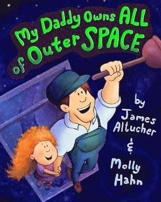 Molly Hahn, James Altucher - My Daddy Owns All of Outer Space, Häftad. Tillgänglighet: Lägg i varukorg