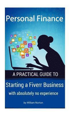 William Norton - Personal Finance: Starting a Fiverr Business with absolutely no experience, Häftad. Tillgänglighet: Lägg i varukorg