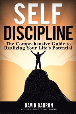 David Barron - Self Discipline: The Comprehensive Guide to Realizing Your Life's Potential, Häftad. Tillgänglighet: Lägg i varukorg