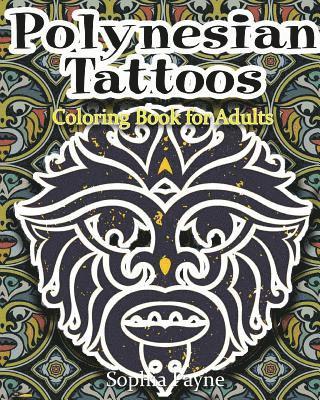 Polynesian Coloring Book, Sophia Payne - Polynesian Tattoos: Coloring Boook for Adults, Häftad. Tillgänglighet: Lägg i varukorg