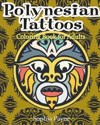 Polynesian Coloring Book, Sophia Payne - Polynesian Tattoos: Coloring Boook for Adults, Häftad. Tillgänglighet: Lägg i varukorg