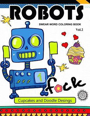 Joel S. Costa - Robot Swear Word Coloring Books Vol.2: CupCake and Doodle Desings, Häftad. Tillgänglighet: Lägg i varukorg
