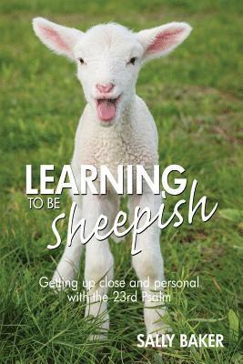 Sally Baker - Learning To Be Sheepish: Getting Up Close and Personal with the 23rd Psalm, Häftad. Tillgänglighet: Lägg i varukorg