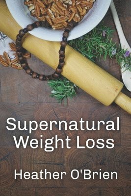 Heather O'Brien - Supernatural Weight Loss, Häftad. Tillgänglighet: Lägg i varukorg
