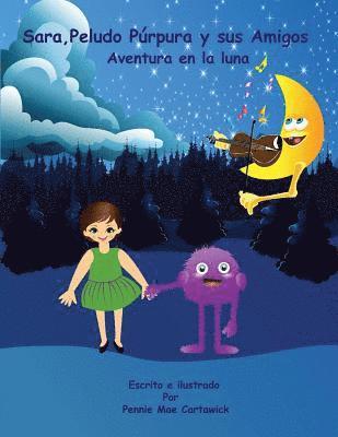Pennie Mae Cartawick - Sara, Peludo Purpura y sus Amigos (Spanish Language Edition): Aventura en la luna, Häftad. Tillgänglighet: Lägg i varukorg
