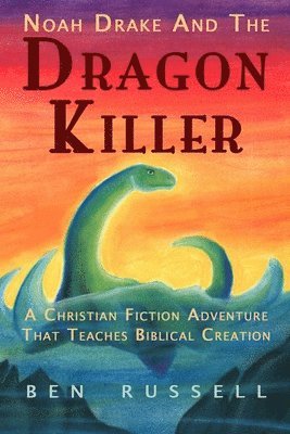 Ben Russell - Noah Drake And The Dragon Killer: A Christian Fiction Adventure, Häftad. Tillgänglighet: Lägg i varukorg