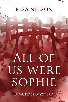 All of Us Were Sophie
