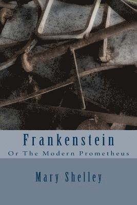 Mary W. Shelley - Frankenstein: Or The Modern Prometheus, Häftad. Tillgänglighet: Lägg i varukorg