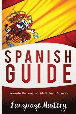 Language Mastery - Spanish For Beginners: Powerful Beginner's Guide To Learn Spanish, Häftad. Tillgänglighet: Lägg i varukorg