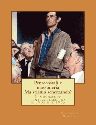 Giancarlo Rinaldi - Pentecostali e massoneria. Ma stiamo scherzando?, Häftad. Tillgänglighet: Lägg i varukorg