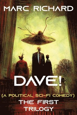 Marc Richard - DAVE! (A Novel from the Future) Parts 1-3, Häftad