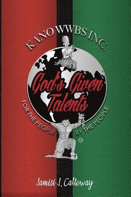 Jamisi J. Calloway Sr, Freebird Publishers - God's Given Talents, Häftad