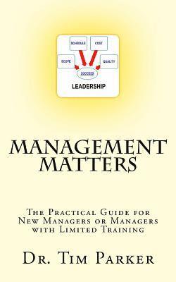 Tim Parker - Management Matters: The Practical Guide for New Managers or Managers with Limited Training, Häftad