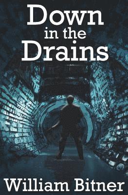William Bitner - Down in the Drains, Häftad. Tillgänglighet: Lägg i varukorg