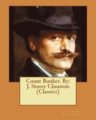 J. Storer Clouston - Count Bunker. By: J. Storer Clouston (Classics), Häftad. Tillgänglighet: Lägg i varukorg