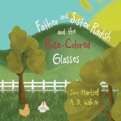 Jim Hartsell - Father and Sister Radish and the Rose-Colored Glasses, Häftad. Tillgänglighet: Lägg i varukorg
