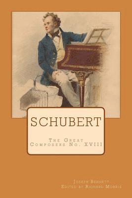 Joseph Bennett, Richard a. Morris - Schubert: The Great Composers No. XVIII, Häftad