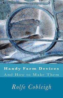 Rolfe Cobleigh - Handy Farm Devices And How to Make Them, Häftad. Tillgänglighet: Lägg i varukorg