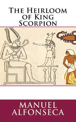 Manuel Alfonseca - Heirloom of King Scorpion, Häftad. Tillgänglighet: Lägg i varukorg