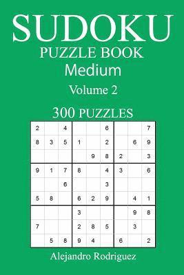 Alejandro Rodriguez - Medium 300 Sudoku Puzzle Book, Häftad. Tillgänglighet: Tillfälligt slut