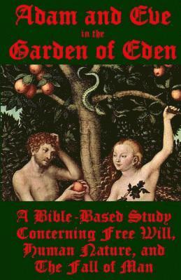 J. Ballmann - Adam and Eve in the Garden of Eden: A Bible-Based Study Concerning Free Will, Human Nature, and the Fall of Man, Häftad. Tillgänglighet: Lägg i varukorg