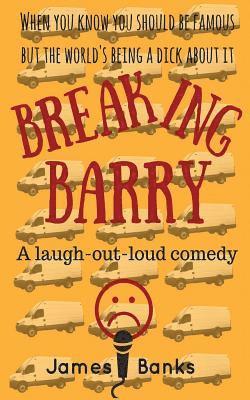 James Banks - Breaking Barry: A laugh-out-loud comedy, Häftad