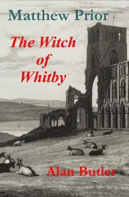 Alan Butler - Matthew Prior The Witch of Whitby, Häftad. Tillgänglighet: Lägg i varukorg