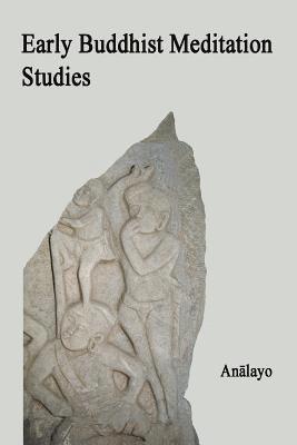 Analayo - Early Buddhist Meditation Studies, Häftad. Tillgänglighet: Lägg i varukorg