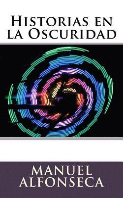 Manuel Alfonseca - Historias en la Oscuridad, Häftad. Tillgänglighet: Lägg i varukorg