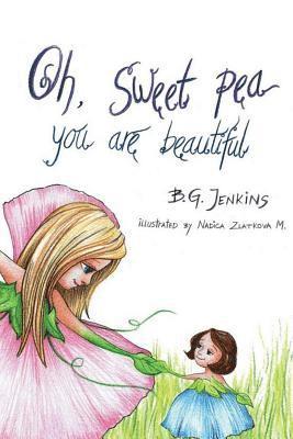 Bg Jenkins - Oh, Sweet Pea You Are Beautiful: A Story Poem, Häftad. Tillgänglighet: Lägg i varukorg