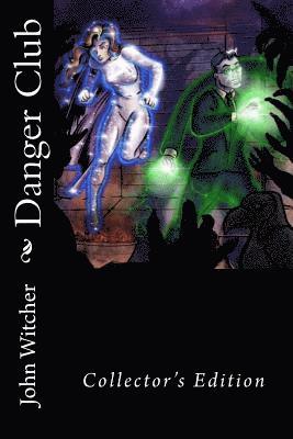 John A. Witcher - Danger Club: Collector's Edition, Häftad