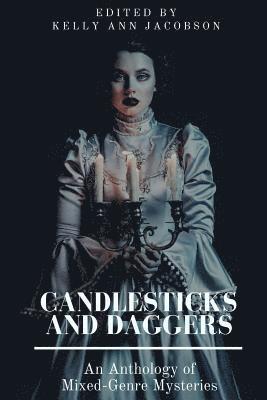 Kelly Ann Jacobson - Candlesticks and Daggers: An Anthology of Mixed-Genre Mysteries, Häftad. Tillgänglighet: Lägg i varukorg