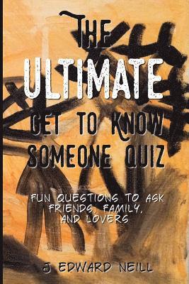 J Edward Neill - Ultimate Get to Know Someone Quiz, Häftad. Tillgänglighet: Lägg i varukorg