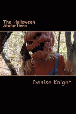 Denise Knight - The Halloween Abductions: You Just Thought Your Children Were Safe, Häftad. Tillgänglighet: Lägg i varukorg