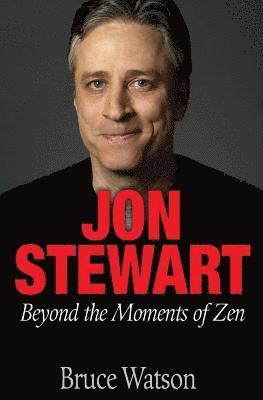 Bruce Watson - Jon Stewart: Beyond The Moments Of Zen, Häftad