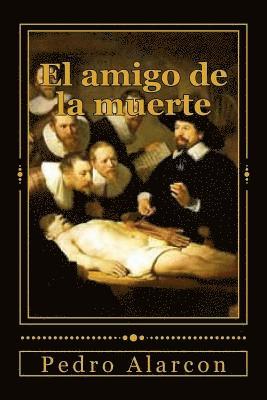 Pedro Antonio Alarcon, Andrea Gouveia - El amigo de la muerte, Häftad