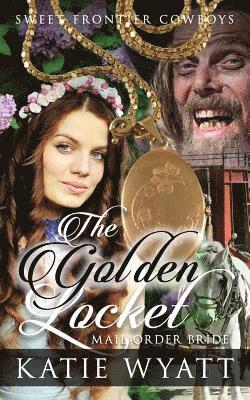 Katie Wyatt - Mail Order Bride: The Golden Locket: Clean Historical Western Romance, Häftad. Tillgänglighet: Lägg i varukorg