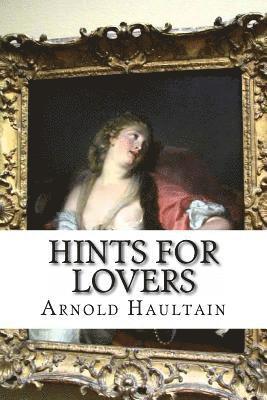 Arnold Haultain - Hints for Lovers, Häftad. Tillgänglighet: Lägg i varukorg