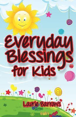 Laurie Barrows - Everyday Blessings for Kids, Häftad
