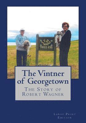 Robert Wagner - The Vintner of Georgetown, Large Print Edition: The Story of Robert Wagner, Häftad. Tillgänglighet: Lägg i varukorg