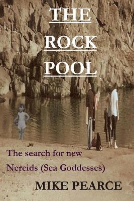 Mike Pearce - The Rock Pool: The search for new daughters of the seaa(Nereids), Häftad. Tillgänglighet: Lägg i varukorg