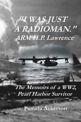Pamela Ackerson - I Was Just a Radioman, Häftad