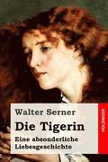 Die Tigerin: Eine absonderliche Liebesgeschichte