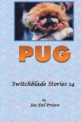 Pug: Switchblade Stories 14